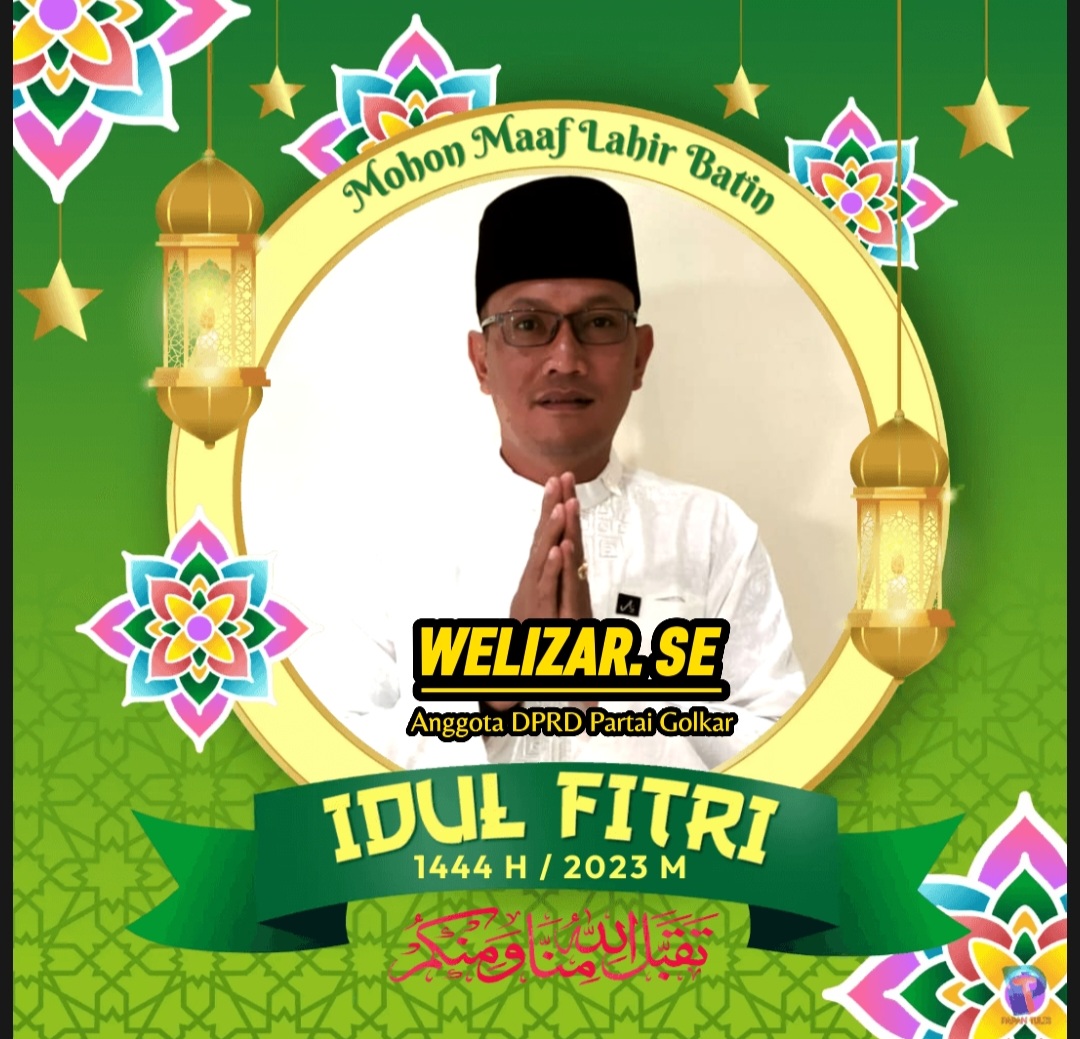 Welizar Mengucapkan Selamat Menyambut Hari Raya Idul Fitri 1 Syawal 1444 Hijriah/April 2023 Masehi